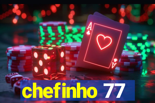 chefinho 77